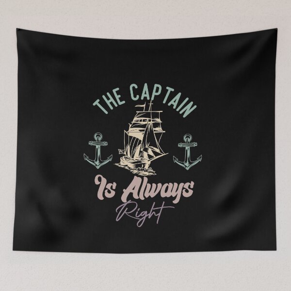 Item preview, The Captain Is Always Right designed and sold by medbdj.