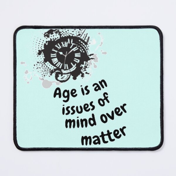 Item preview, Age is an issues of mind over matter designed and sold by Alfaprabha777.