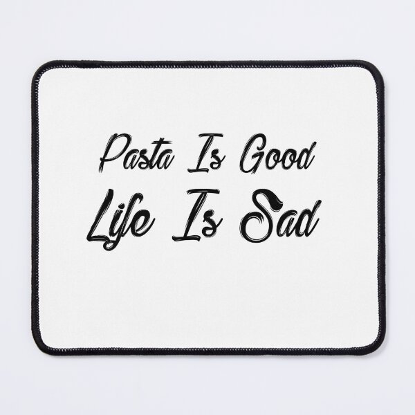 Item preview, Pasta Lovers Pasta Is Good Life Is Sad designed and sold by justbeaweesome.