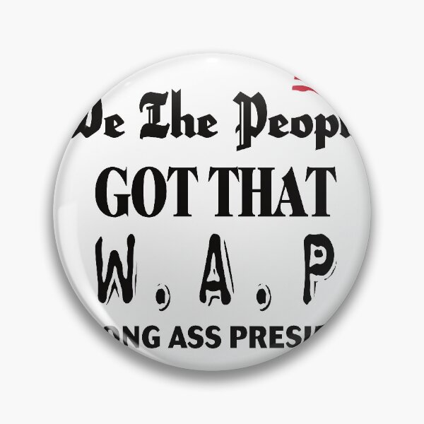 Item preview, We The People got that WAP, wrong presiden designed and sold by wanasak.