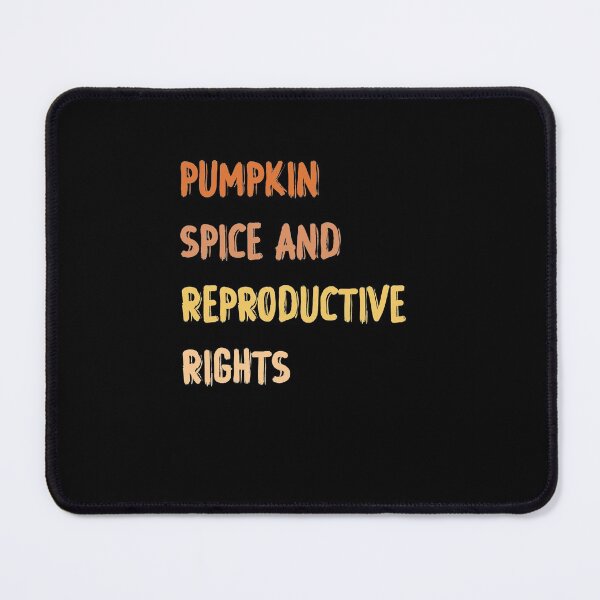 Item preview, Pumpkin Spice And Reproductive Rights Fall Feminist Choice designed and sold by Elkaissi3.