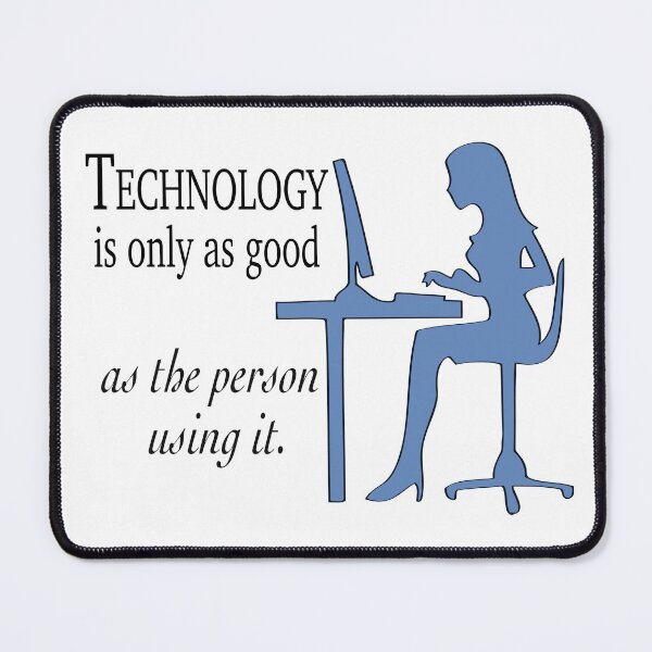 Item preview, Technology is only as good - woman designed and sold by MKP Productions.