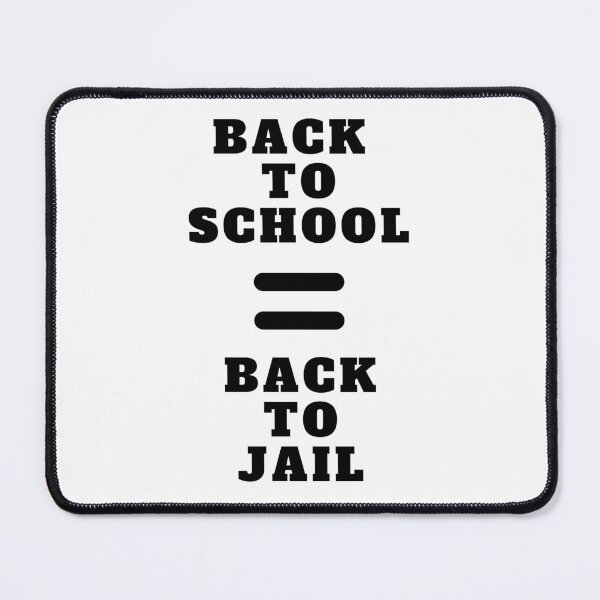 Item preview, Back To School Equals Back To Jail designed and sold by Amine-Creation.