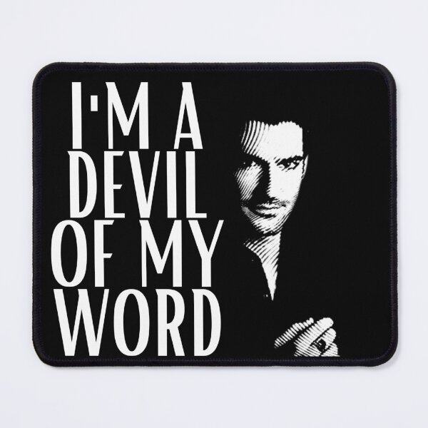 Item preview, I'm a Devil of My Word | Lucifer Morningstar designed and sold by KauzSL.