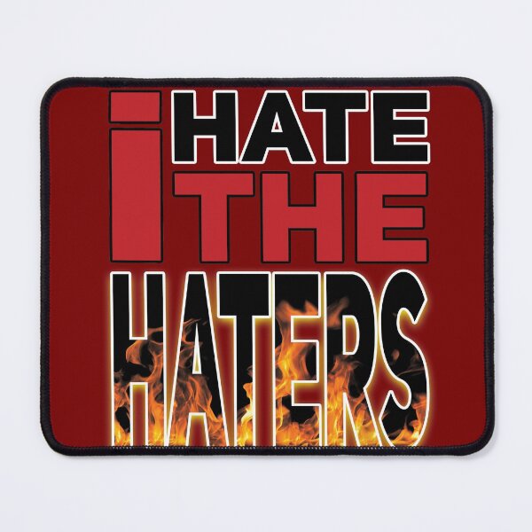 Item preview, I Hate The Haters designed and sold by StoneBluePlanet.