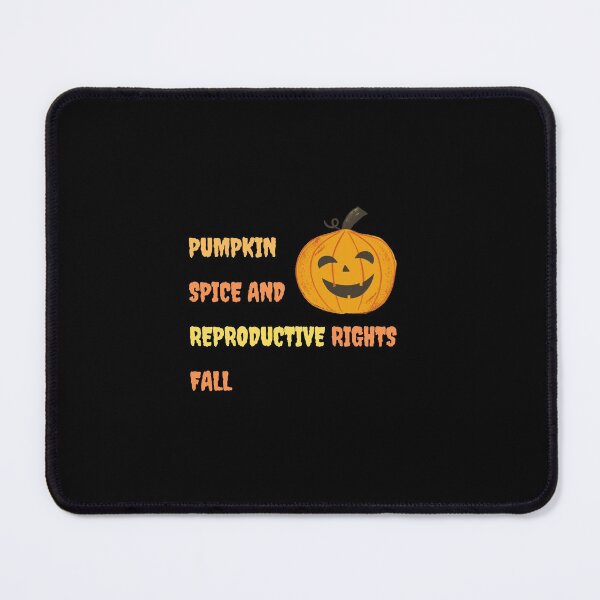 Item preview, Pumpkin Spice And Reproductive Rights Fall Feminist Choice designed and sold by Elkaissi3.