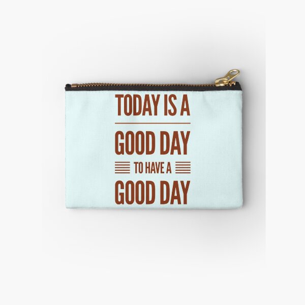Item preview, Today Is A Good Day To Have A Good Day designed and sold by JOY STORE 45.