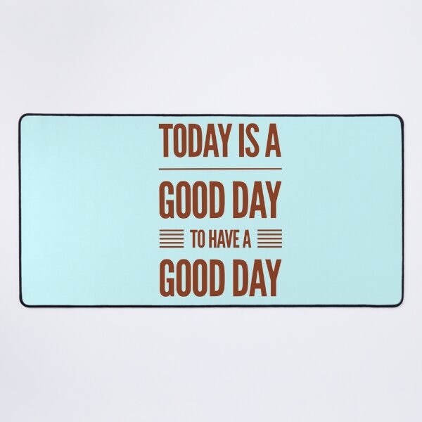 Item preview, Today Is A Good Day To Have A Good Day designed and sold by JOY STORE 45.