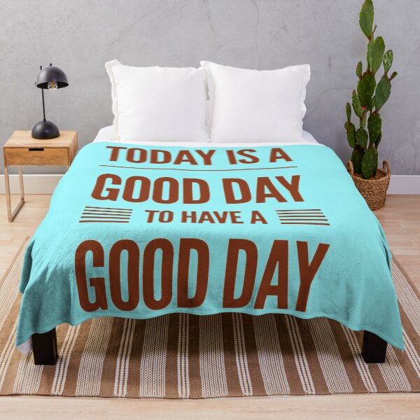 Item preview, Today Is A Good Day To Have A Good Day designed and sold by JOY STORE 45.