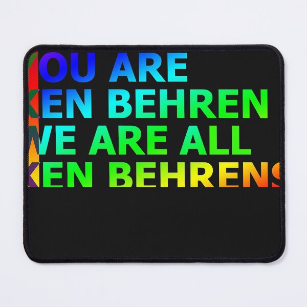 Item preview, I AM KEN BEHREN YOU ARE KEN BEHREN WE ARE ALL KEN BEHRENS Tshirt designed and sold by TalbotElizabeth.