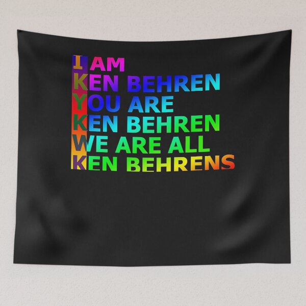 Item preview, I AM KEN BEHREN YOU ARE KEN BEHREN WE ARE ALL KEN BEHRENS Tshirt designed and sold by TalbotElizabeth.