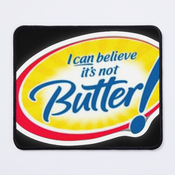 Item preview, Can’t believe it’s not butter  designed and sold by A- Fun & Fans.