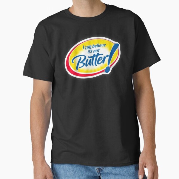 Item preview, Can’t believe it’s not butter  designed and sold by rhykins.