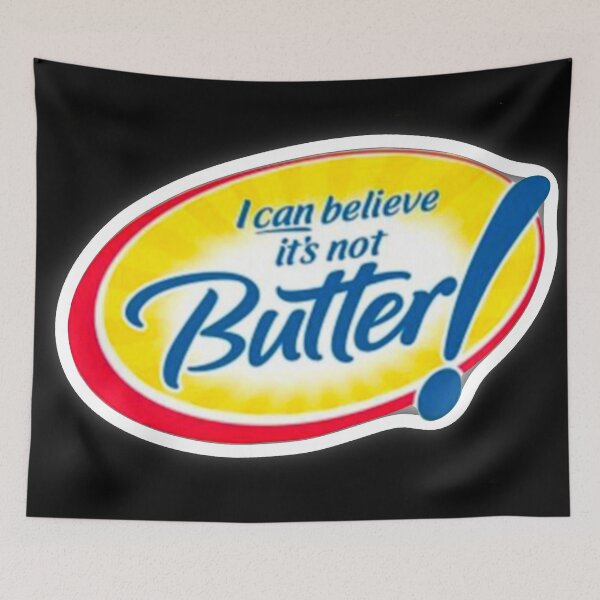 Item preview, Can’t believe it’s not butter  designed and sold by A- Fun & Fans.