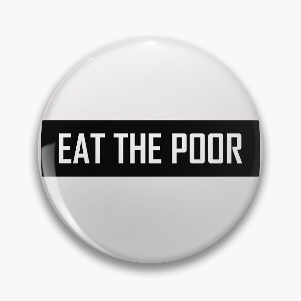 Item preview, Eat The Poor  designed and sold by VentureDesign.