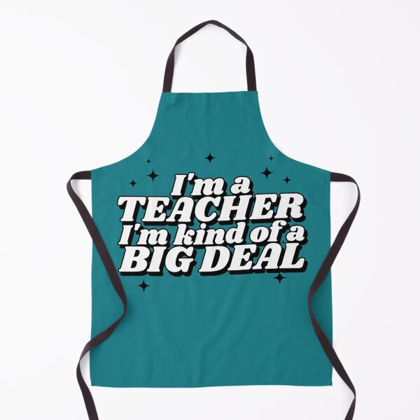 Item preview, I'm a Teacher I'm kind of a Big Deal Funny Design designed and sold by DKVanOss.