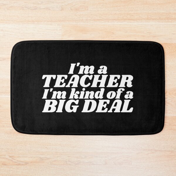 Item preview, I'm a Teacher I'm kind of a Big Deal Funny Design designed and sold by DKVanOss.
