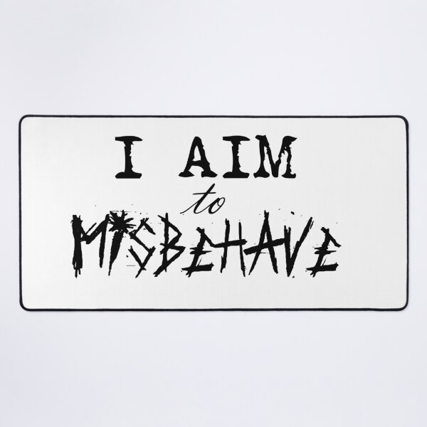Item preview, I aim to misbehave designed and sold by UDDesign.