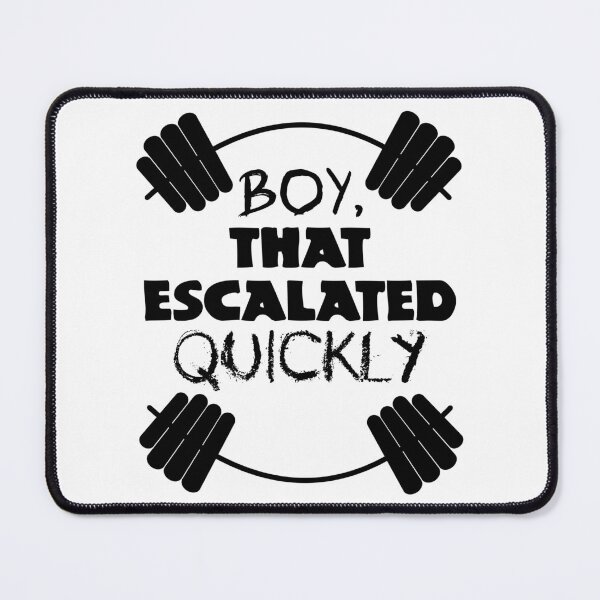 Item preview, Boy, that escalated quickly designed and sold by UDDesign.
