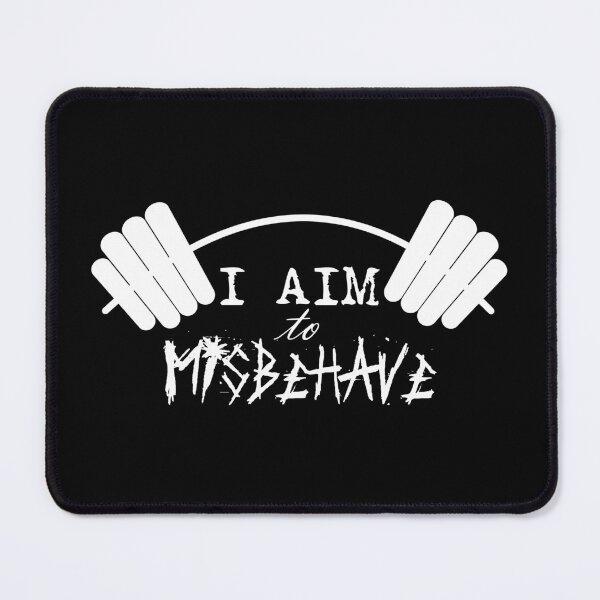Item preview, I aim to misbehave designed and sold by UDDesign.