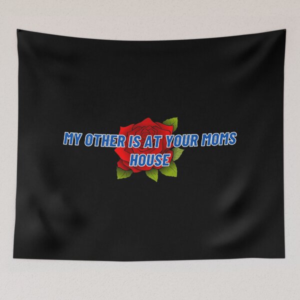 Item preview, My Other Is At Your Moms House - Rose designed and sold by nakavt.