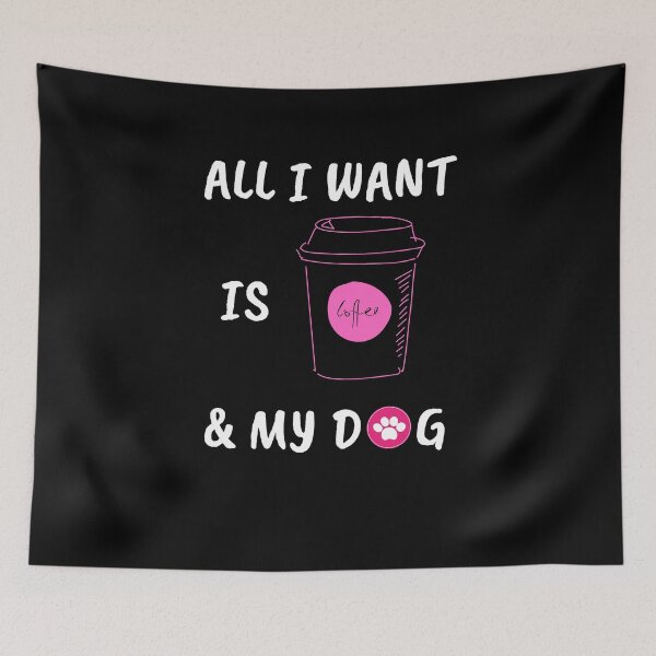 Item preview, All i want is coffee and my dog designed and sold by Clurixious.