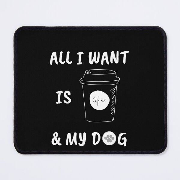 Item preview, All i want is Coffee and my dog designed and sold by Clurixious.
