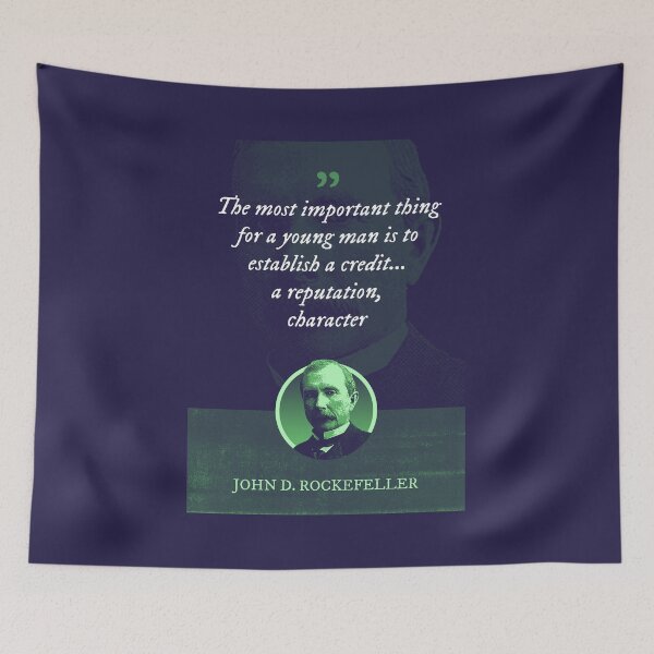 Item preview, John D. Rockefeller - The most important thing for a young man is to establish a credit... a reputation, character designed and sold by Syahrasi.