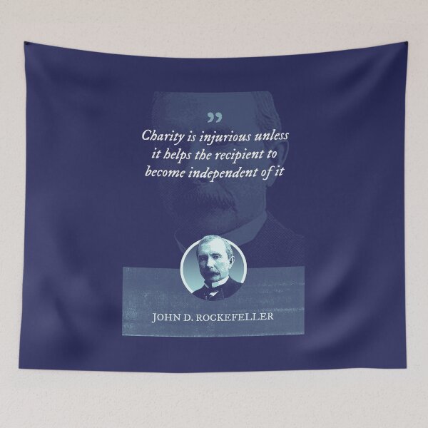 Item preview, John D. Rockefeller - Charity is injurious unless it helps the recipient to become independent of it designed and sold by Syahrasi.