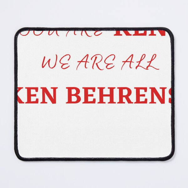 Item preview, Ken Behrens Proud Ken Behrens We Are All Ken Behrens Essential T-Shirt designed and sold by TalbotElizabeth.