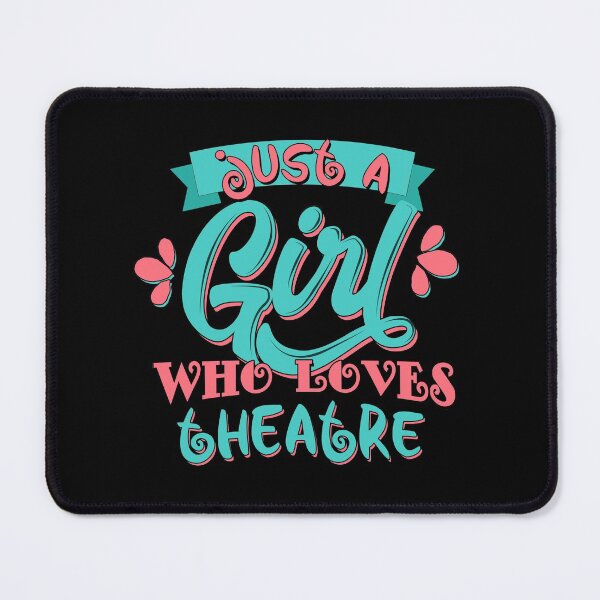 Item preview, Just A Girl Who Loves Theatre graphic designed and sold by theodoros20.