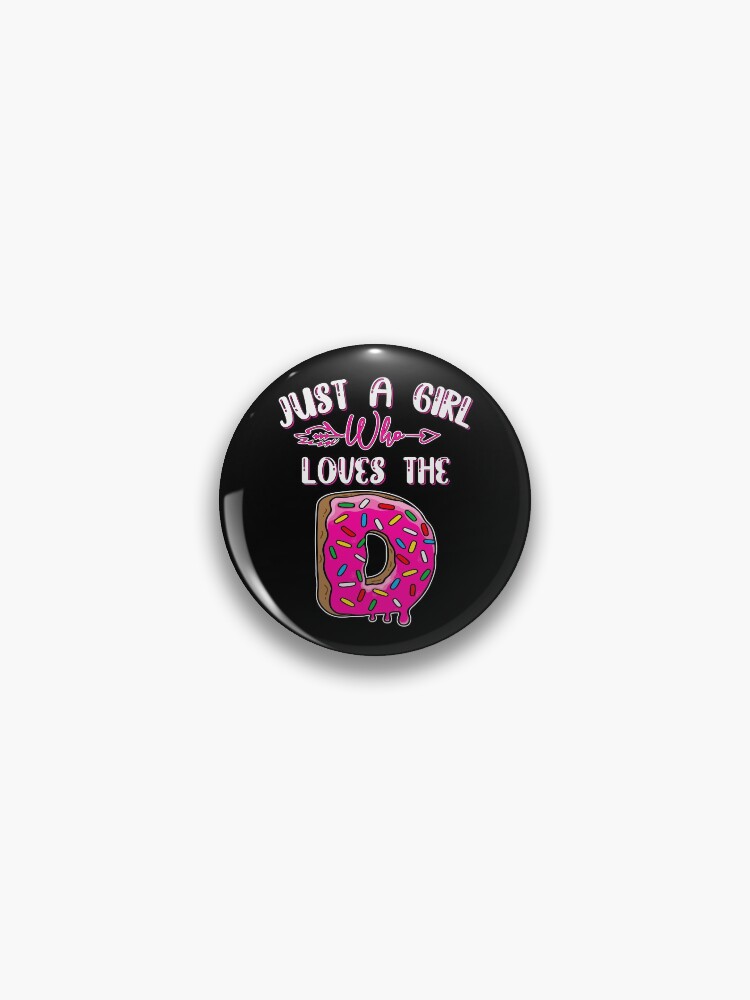 Just A Girl Who Loves The D Funny Gifs For Best Friend Pin for