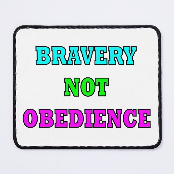 Item preview, bravery not obedience designed and sold by sbrstore.