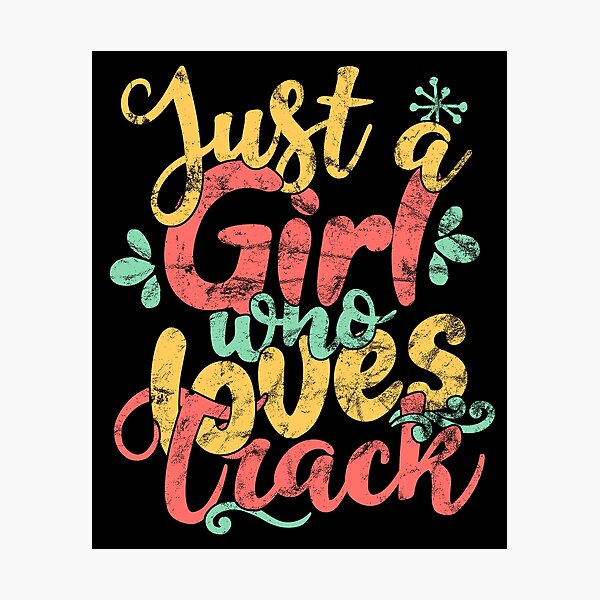 Item preview, Just A Girl Who Loves Track Gift design designed and sold by theodoros20.