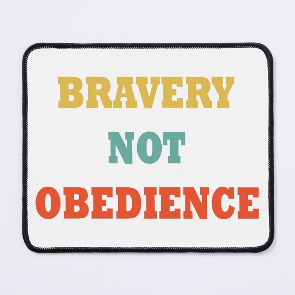 Item preview, bravery not obedience designed and sold by sbrstore.