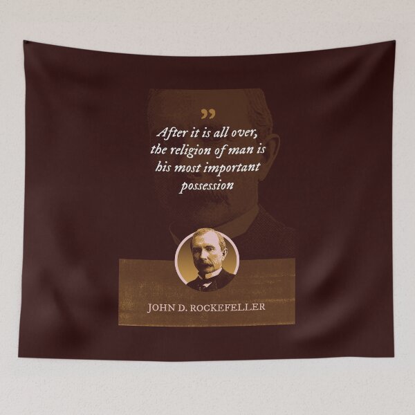 Item preview, John D. Rockefeller - After it is all over, the religion of man is his most important possession designed and sold by Syahrasi.