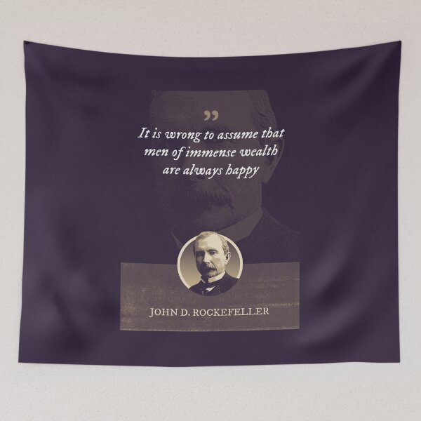 Item preview, John D. Rockefeller - It is wrong to assume that men of immense wealth are always happy designed and sold by Syahrasi.