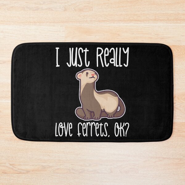 Item preview, I Just Really Love Ferrets, OK? graphic designed and sold by theodoros20.