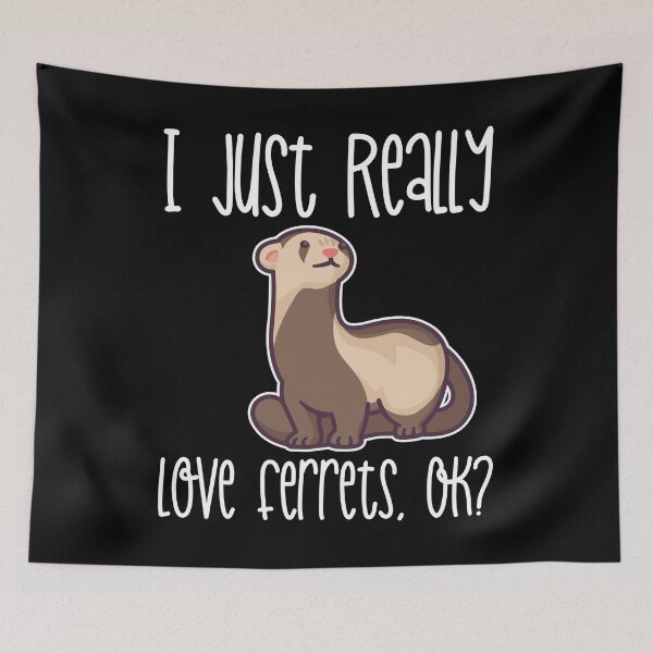 Item preview, I Just Really Love Ferrets, OK? graphic designed and sold by theodoros20.