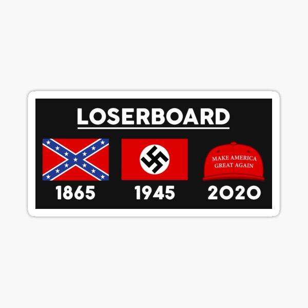 LOSERBOARD - 1865, 1945, 2020 - Funny Trump Lost Sticker