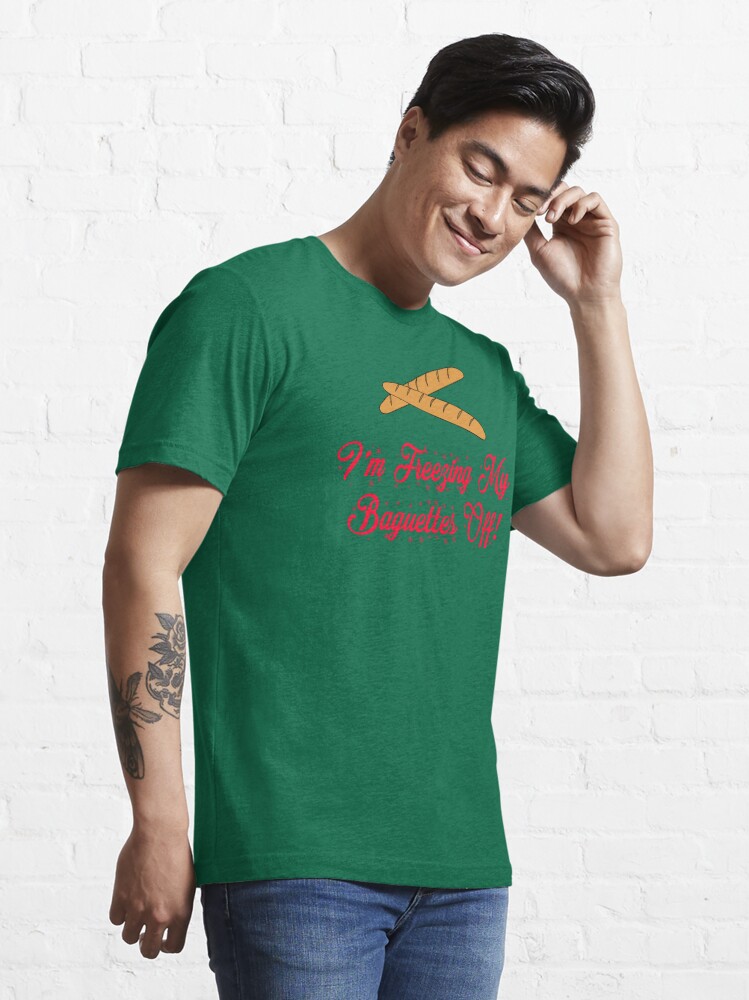 Discover Christmas Vacation - I'm Freezing My Baguettes Off  T-Shirt