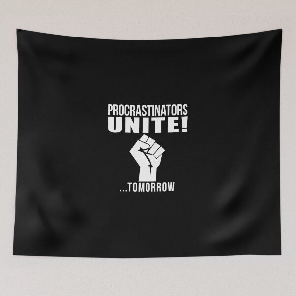 Item preview, Procrastinators unite! designed and sold by dynamitfrosch.