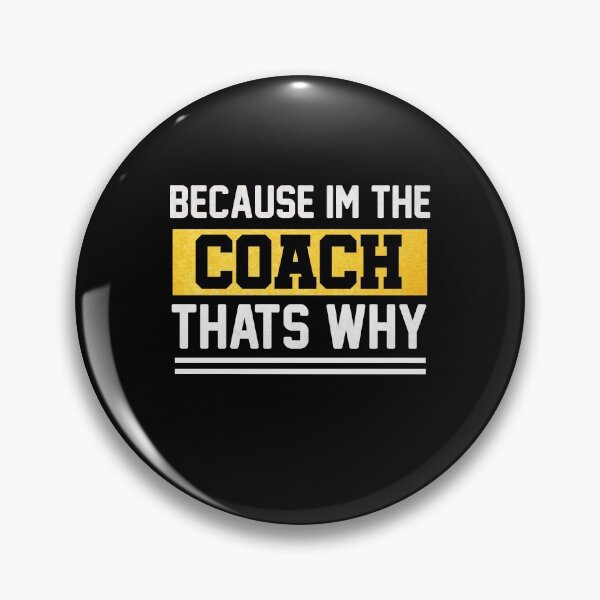 Item preview, Because I'm the Coach That's Why designed and sold by Boum04.