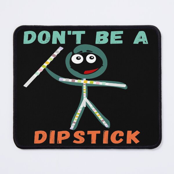Item preview, FUNNY MEDICAL LABORATORY SCIENTIST DON'T BE A DIPSTICK designed and sold by Hippiesole.