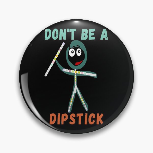 Item preview, FUNNY MEDICAL LABORATORY SCIENTIST DON'T BE A DIPSTICK designed and sold by Hippiesole.