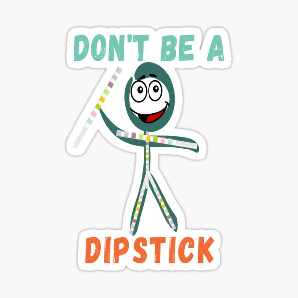 Item preview, FUNNY MEDICAL LABORATORY SCIENTIST DON'T BE A DIPSTICK designed and sold by Hippiesole.