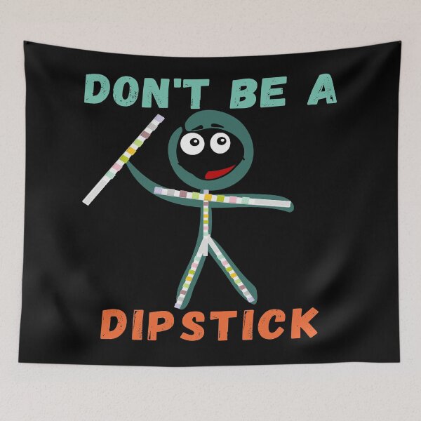 Item preview, FUNNY MEDICAL LABORATORY SCIENTIST DON'T BE A DIPSTICK designed and sold by Hippiesole.