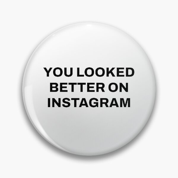 Item preview, you looked better on instagram designed and sold by underground notes.