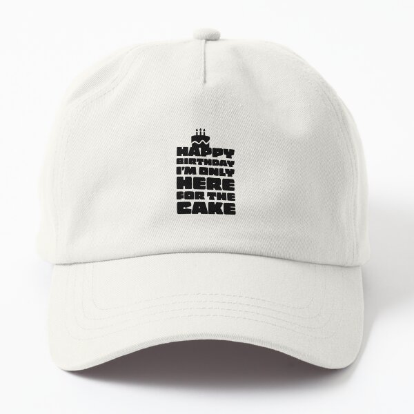 Item preview, HAPPY BIRTHDAY - I'M ONLY HERE FOR THE CAKE - CAKE DAY - BIRTHDAY - PRESENT - FUNNY  designed and sold by Tropical Blood.