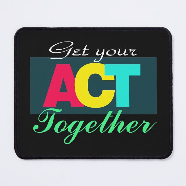 Item preview, Get Your ACT Together designed and sold by Niwain.